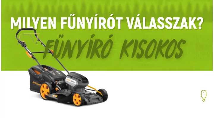 Fűnyíró választás, avagy melyik fűnyíró lesz számomra a legnagyobb segítség?!